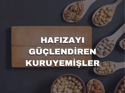 Hafızayı Güçlendiren Kuruyemişler